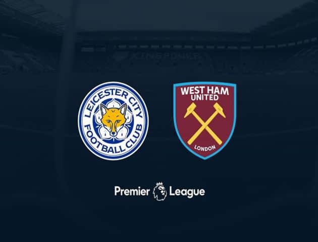 Soi kèo nhà cái Leicester City vs West Ham United, 23/01/2020 - Ngoại Hạng Anh