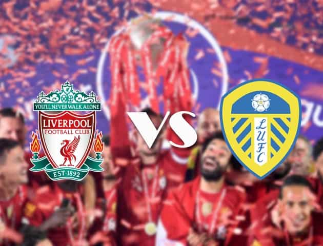 Soi kèo nhà cái Liverpool vs Leeds, 12/09/2020 - Ngoại Hạng Anh