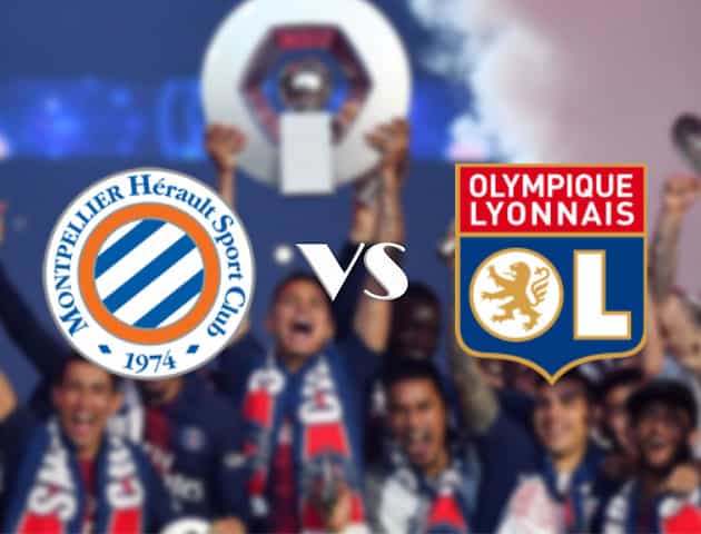 Soi kèo nhà cái Montpellier vs Lyon, 23/8/2020 - VĐQG Pháp [Ligue 1]