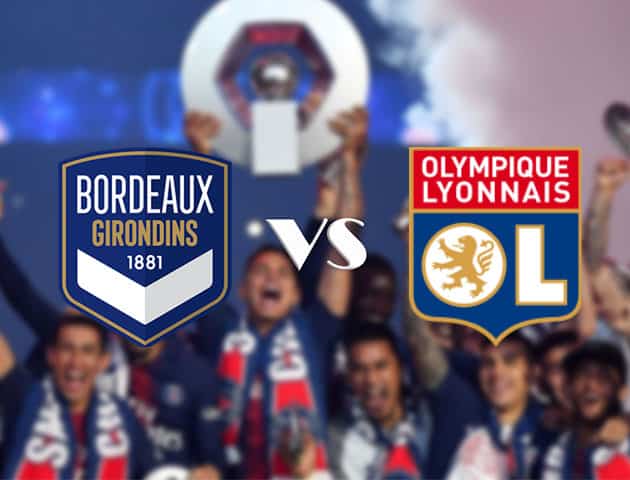 Soi kèo nhà cái Bordeaux vs Olympique Lyonnais, 12/9/2020 - VĐQG Pháp [Ligue 1]