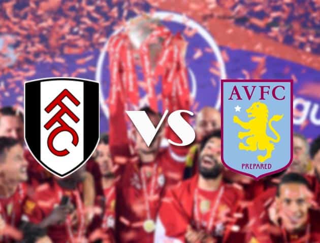 Soi kèo nhà cái Fulham vs Aston Villa, 29/09/2020 - Ngoại Hạng Anh