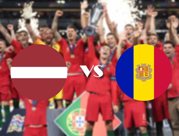 Soi kèo nhà cái Latvia vs Andorra, 04/09/2020 - Nations League