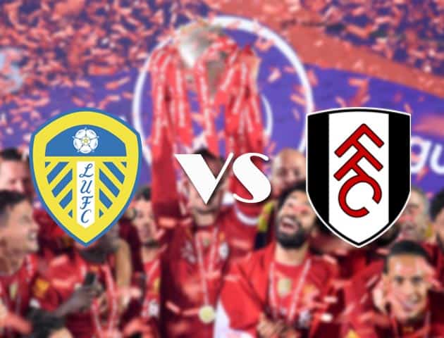 Soi kèo nhà cái Leeds vs Fulham, 19/09/2020 - Ngoại Hạng Anh