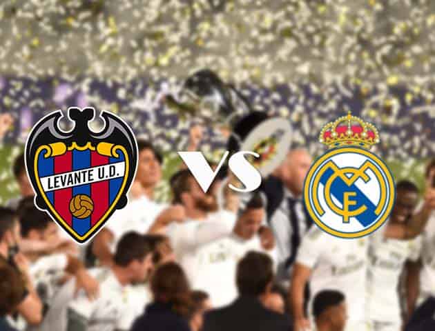 Soi kèo nhà cái Levante vs Real Madrid, 04/10/2020 - VĐQG Tây Ban Nha