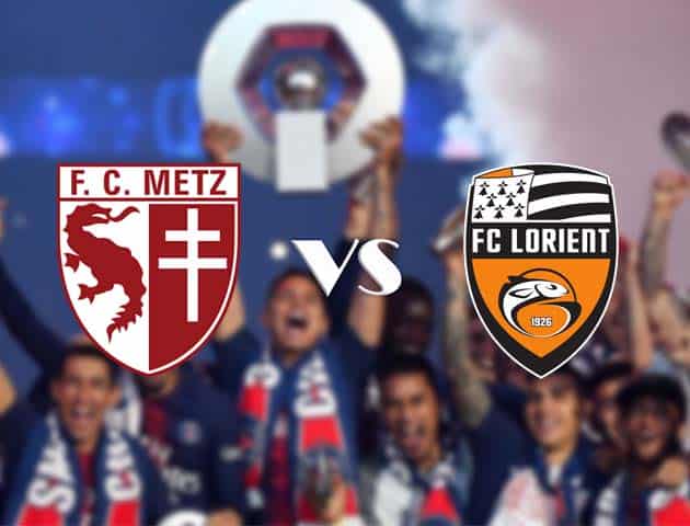 Soi kèo nhà cái Metz vs Lorient, 04/10/2020 - VĐQG Pháp [Ligue 1]