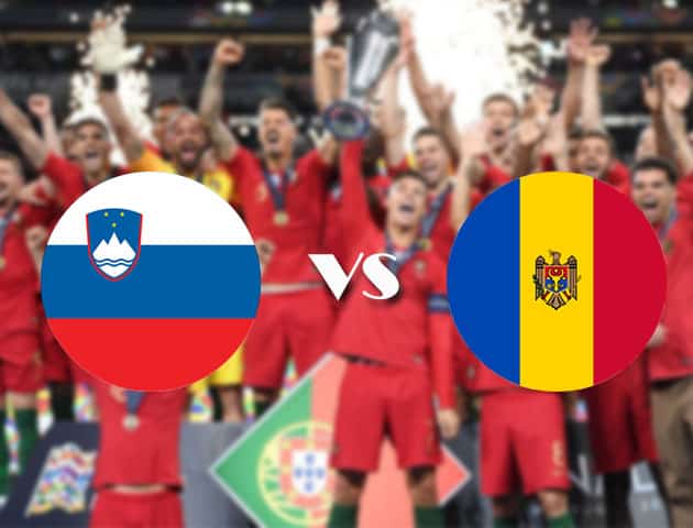 Soi kèo nhà cái Slovenia vs Moldova, 06/09/2020 - Nations League