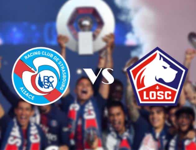 Soi kèo nhà cái Strasbourg vs Lille, 04/10/2020 - VĐQG Pháp [Ligue 1]
