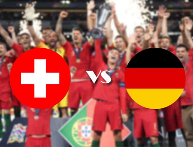 Soi kèo nhà cái Thụy Sĩ vs Đức, 07/09/2020 - Nations League