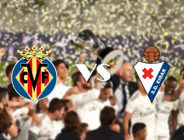 Soi kèo nhà cái Villarreal vs Eibar, 19/9/2020 - VĐQG Tây Ban Nha