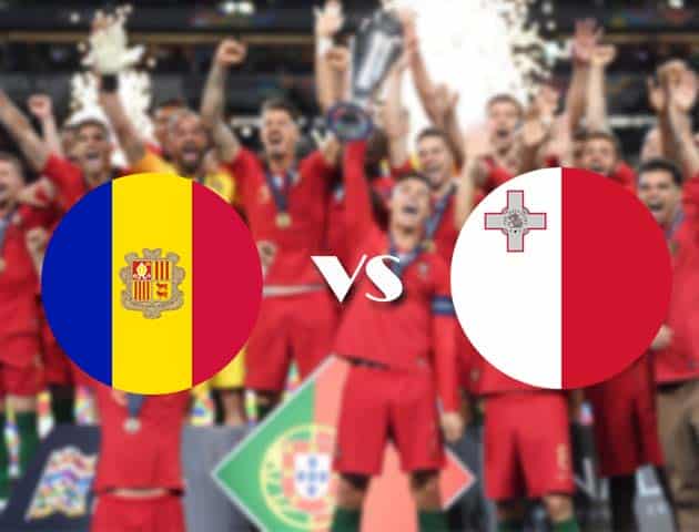 Soi kèo nhà cái Andorra vs Malta, 11/10/2020 - Nations League