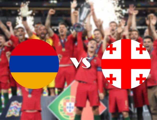 Soi kèo nhà cái Armenia vs Georgia, 11/10/2020 - Nations League