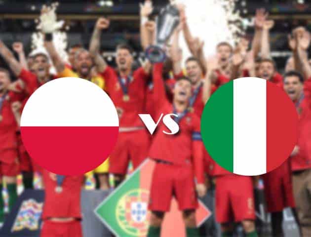 Soi kèo nhà cái Ba Lan vs Italia, 12/10/2020 - Nations League