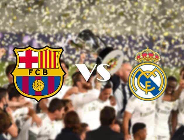 Soi kèo nhà cái Barcelona vs Real Madrid, 25/10/2020 - VĐQG Tây Ban Nha