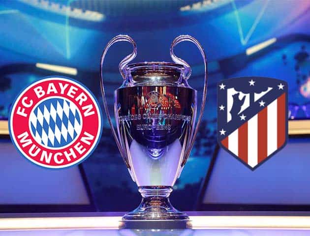Soi kèo nhà cái Bayern Munich vs Atletico Madrid, 22/10/2020 - Cúp C1 Châu Âu