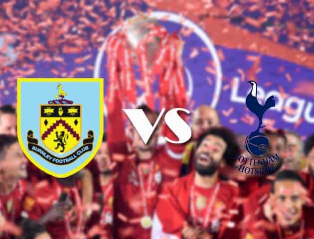 Soi kèo nhà cái Burnley vs Tottenham Hotspur, 24/10/2020 - Ngoại Hạng Anh