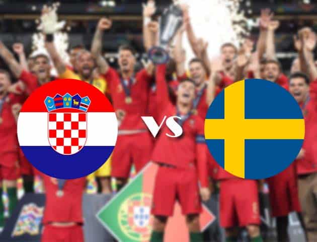 Soi kèo nhà cái Croatia vs Thụy Điển, 11/10/2020 - Nations League
