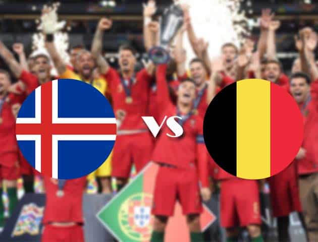 Soi kèo nhà cái Iceland vs Bỉ, 15/10/2020 - Nations League