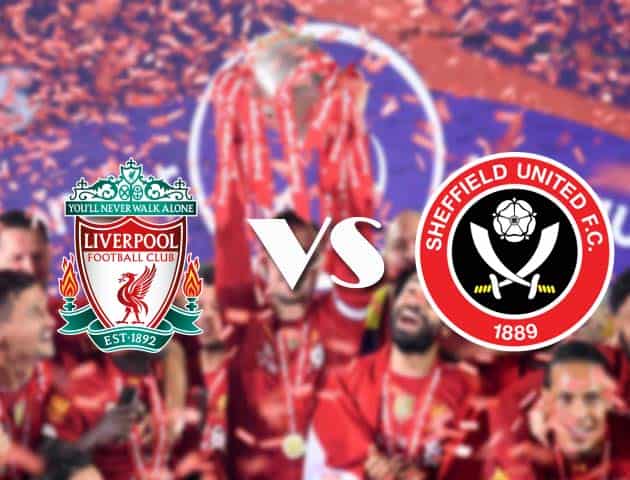 Soi kèo nhà cái Liverpool vs Sheffield United, 24/10/2020 - Ngoại Hạng Anh