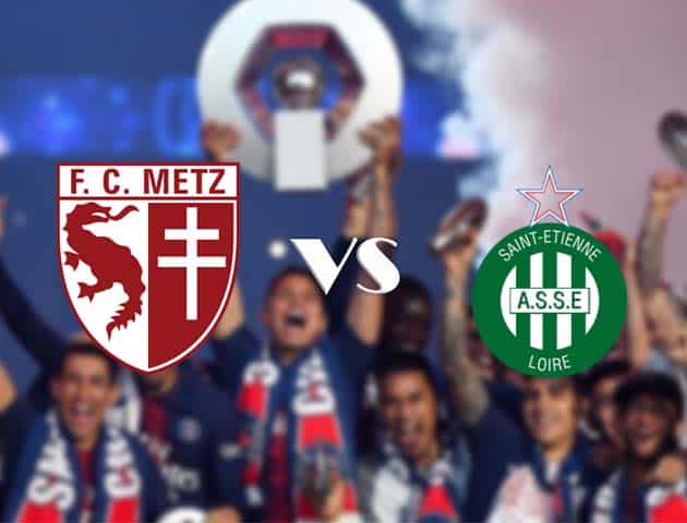 Soi kèo nhà cái Metz vs Saint-Etienne, 25/10/2020 - VĐQG Pháp [Ligue 1]