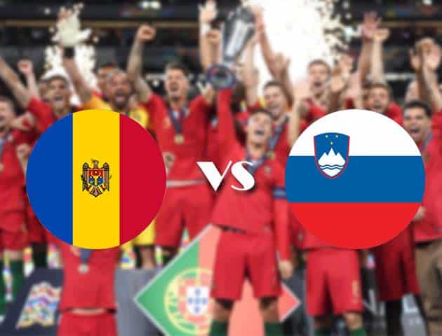 Soi kèo nhà cái Moldova vs Slovenia, 15/10/2020 - Nations League