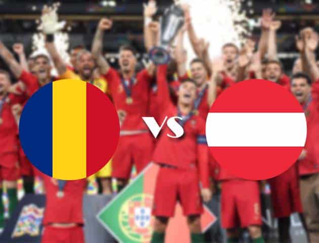 Soi kèo nhà cái Romania vs Áo, 15/10/2020 - Nations League
