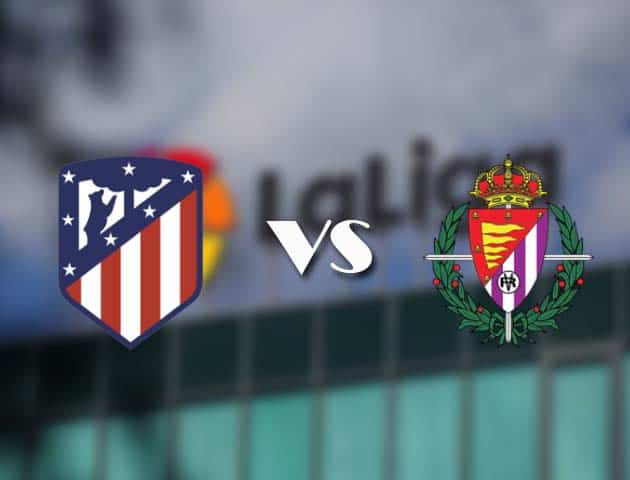 Soi kèo nhà cái Atl. Madrid vs Valladolid, 06/12/2020 - VĐQG Tây Ban Nha