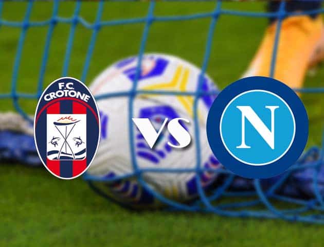 Soi kèo nhà cái Crotone vs Napoli, 07/12/2020 - VĐQG Ý [Serie A]