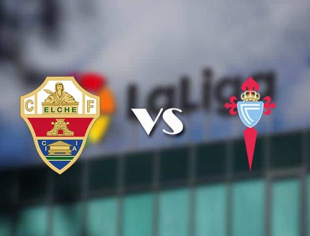 Soi kèo nhà cái Elche vs Celta Vigo, 8/11/2020 - VĐQG Tây Ban Nha