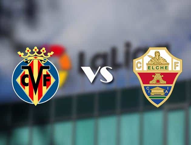 Soi kèo nhà cái Villarreal vs Elche, 07/12/2020 - VĐQG Tây Ban Nha