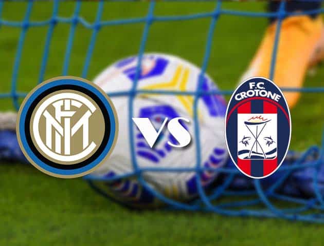 Soi kèo nhà cái Inter Milan vs Crotone, 3/1/2021 - VĐQG Ý [Serie A]