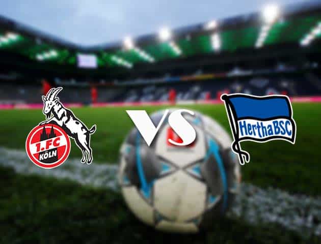 Soi kèo nhà cái FC Koln vs Hertha Berlin, 16/1/2021 - VĐQG Đức [Bundesliga]