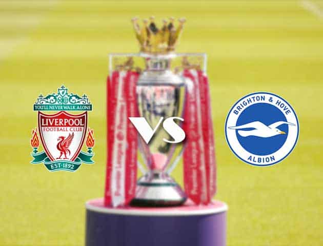 Soi kèo nhà cái Liverpool vs Brighton, 04/2/2021 - Ngoại Hạng Anh