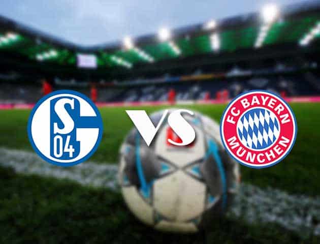 Soi kèo nhà cái Schalke 04 vs Bayern Munich, 24/1/2021 - VĐQG Đức [Bundesliga]
