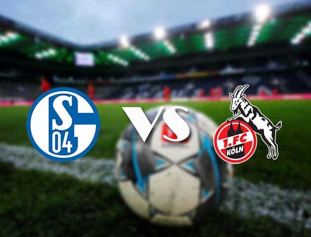 Soi kèo nhà cái Schalke 04 vs FC Koln, 21/1/2021 - VĐQG Đức [Bundesliga]
