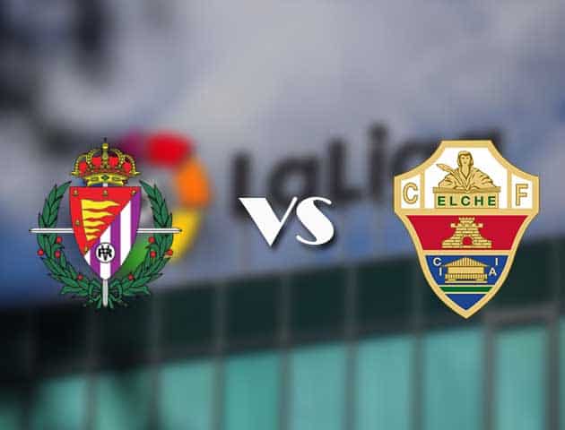 Soi kèo nhà cái Valladolid vs Elche, 20/01/2021 - VĐQG Tây Ban Nha