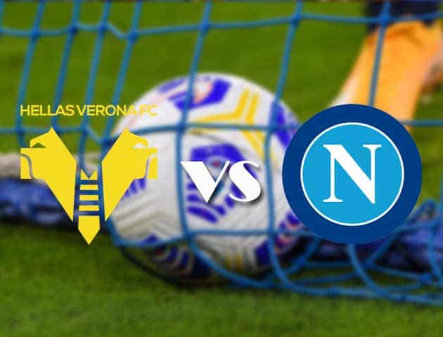 Soi kèo nhà cái Hellas Verona vs Napoli, 24/1/2021 - VĐQG Ý [Serie A]