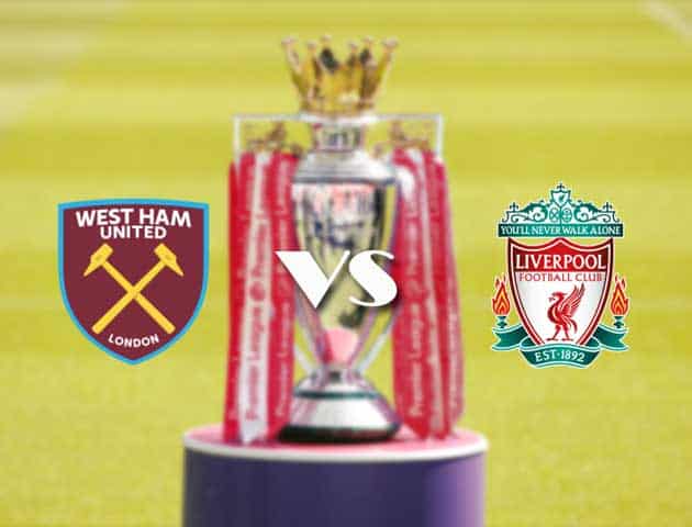 Soi kèo nhà cái West Ham vs Liverpool, 31/1/2021 - Ngoại Hạng Anh