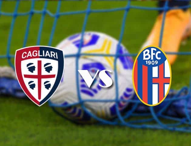 Soi kèo nhà cái Cagliari vs Bologna, 4/3/2021 - VĐQG Ý [Serie A]