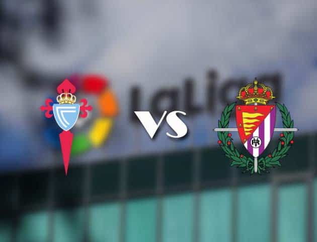 Soi kèo nhà cái Celta Vigo vs Real Valladolid, 28/2/2021 - VĐQG Tây Ban Nha