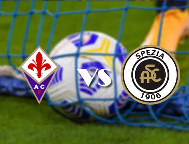 Soi kèo nhà cái Fiorentina vs Spezia, 20/2/2021 - VĐQG Ý [Serie A]
