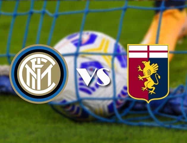 Soi kèo nhà cái Inter Milan vs Genoa, 28/2/2021 - VĐQG Ý [Serie A]