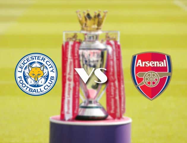 Soi kèo nhà cái Leicester vs Arsenal, 28/2/2021 - Ngoại Hạng Anh
