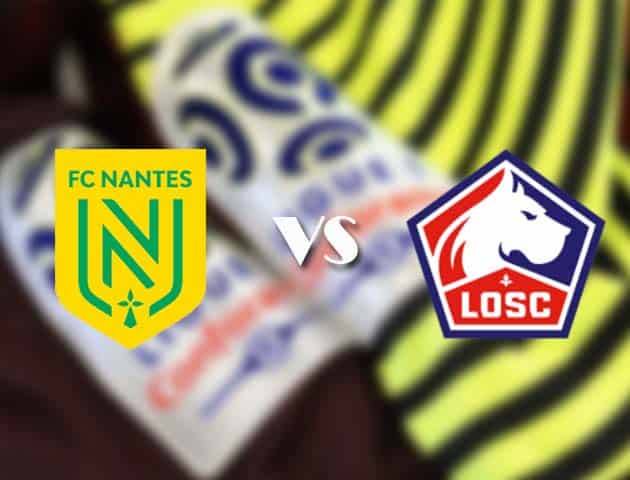 Soi kèo nhà cái Nantes vs Lille, 7/2/2021 - VĐQG Pháp [Ligue 1]