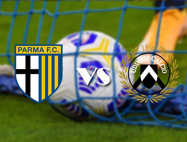 Soi kèo nhà cái Parma vs Udinese, 21/2/2021 - VĐQG Ý [Serie A]