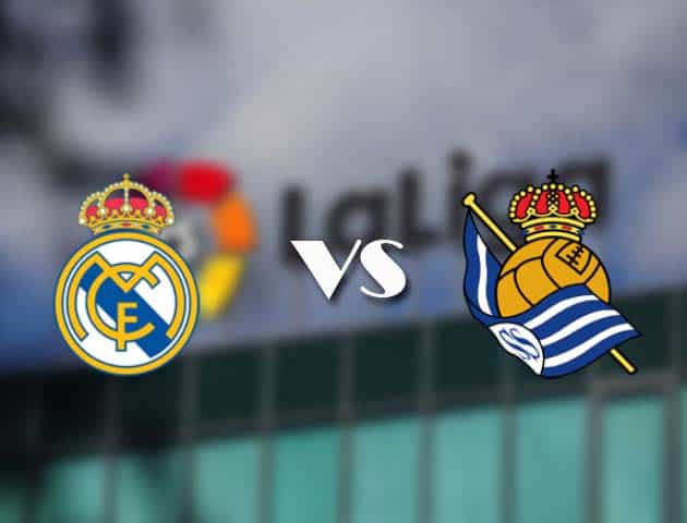 Soi kèo nhà cái Real Madrid vs Real Sociedad, 2/3/2021 - VĐQG Tây Ban Nha