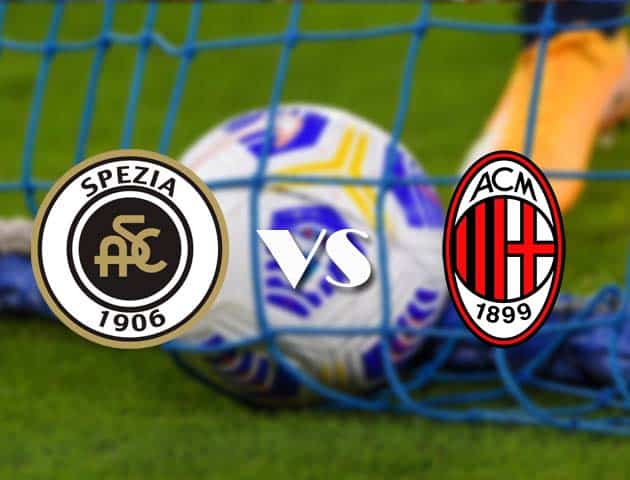 Soi kèo nhà cái Spezia vs AC Milan, 14/2/2021 - VĐQG Ý [Serie A]