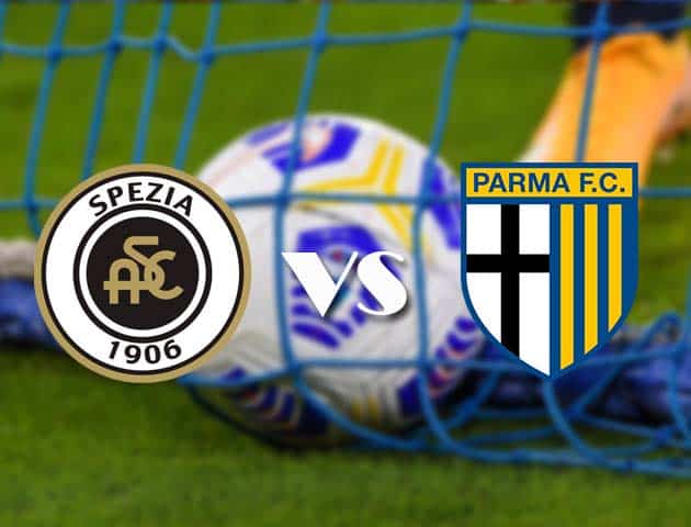 Soi kèo nhà cái Spezia vs Parma, 27/2/2021 - VĐQG Ý [Serie A]