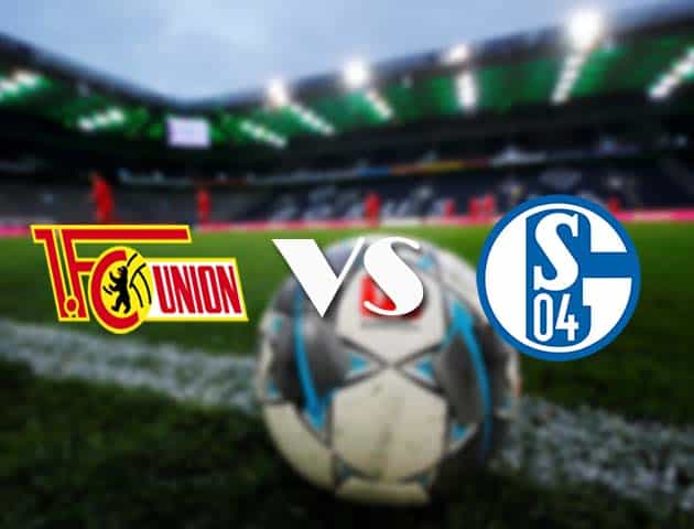 Soi kèo nhà cái Union Berlin vs Schalke 04, 14/2/2021 - VĐQG Đức [Bundesliga]