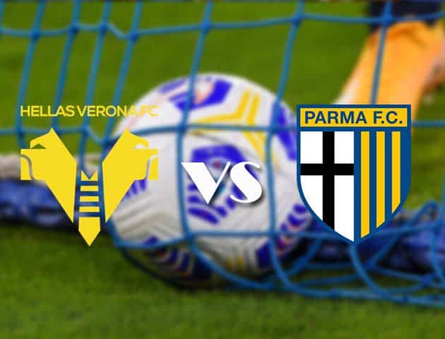 Soi kèo nhà cái Hellas Verona vs Parma, 16/2/2021 - VĐQG Ý [Serie A]