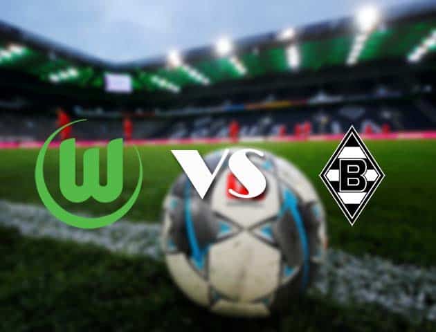 Soi kèo nhà cái Wolfsburg vs B. Monchengladbach, 15/2/2021 - VĐQG Đức [Bundesliga]